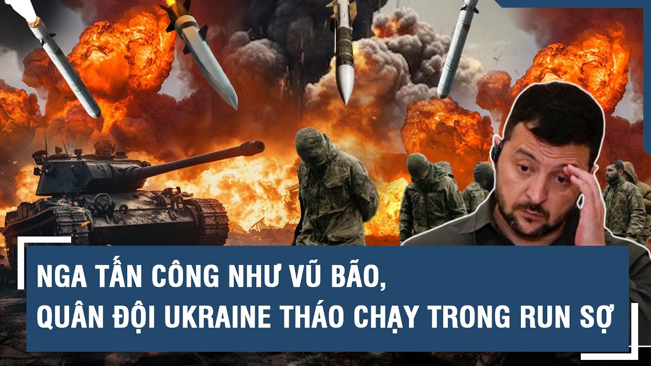 Toàn cảnh thế giới 22/2: Nga tấn công như vũ bão, quân đội Ukraine tháo chạy trong run sợ l VTs