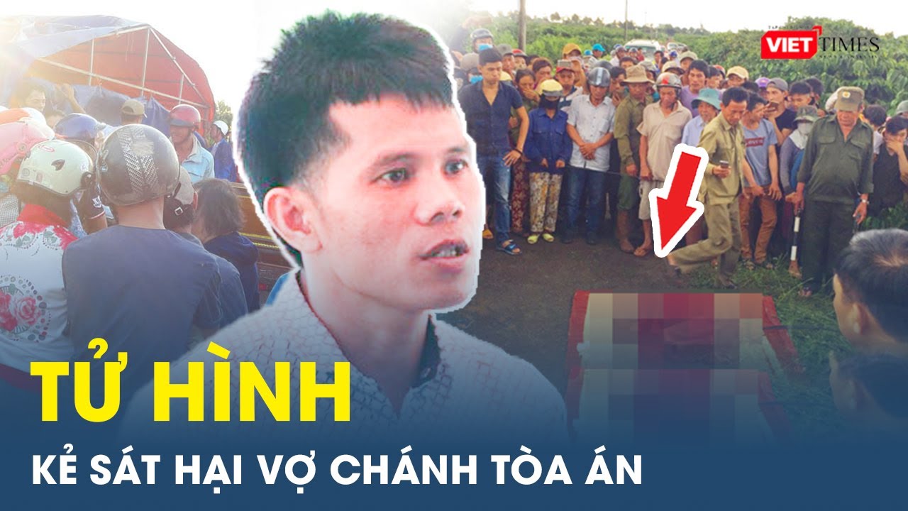 Tử hình kẻ sát hại vợ Chánh tòa án rồi mang xác về phi tang dưới giếng nhà mình | VT