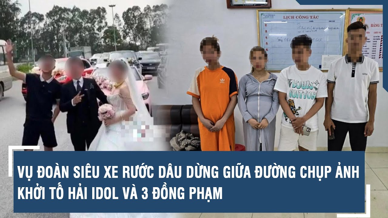 Vụ đoàn siêu xe rước dâu dừng giữa đường chụp ảnh: Khởi tố Hải Idol và 3 đồng phạm | VTs