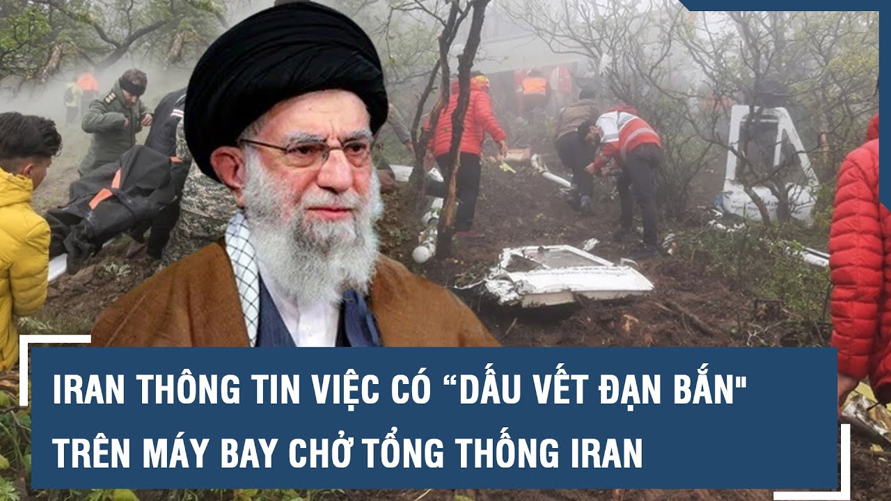 Iran thông tin việc có “dấu vết đạn bắn" trên máy bay chở Tổng thống Iran l VTs