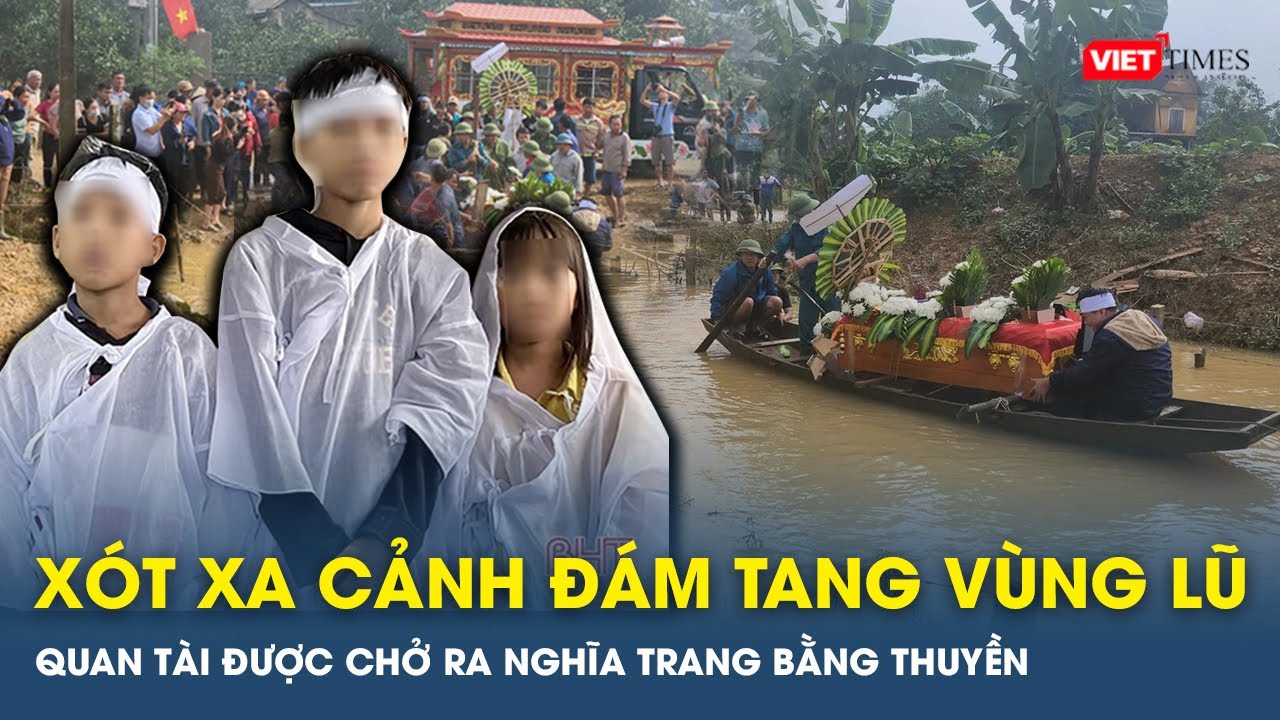 Xót xa cảnh người dân dùng thuyền chở quan tài đi an táng trong mưa lũ | VTs