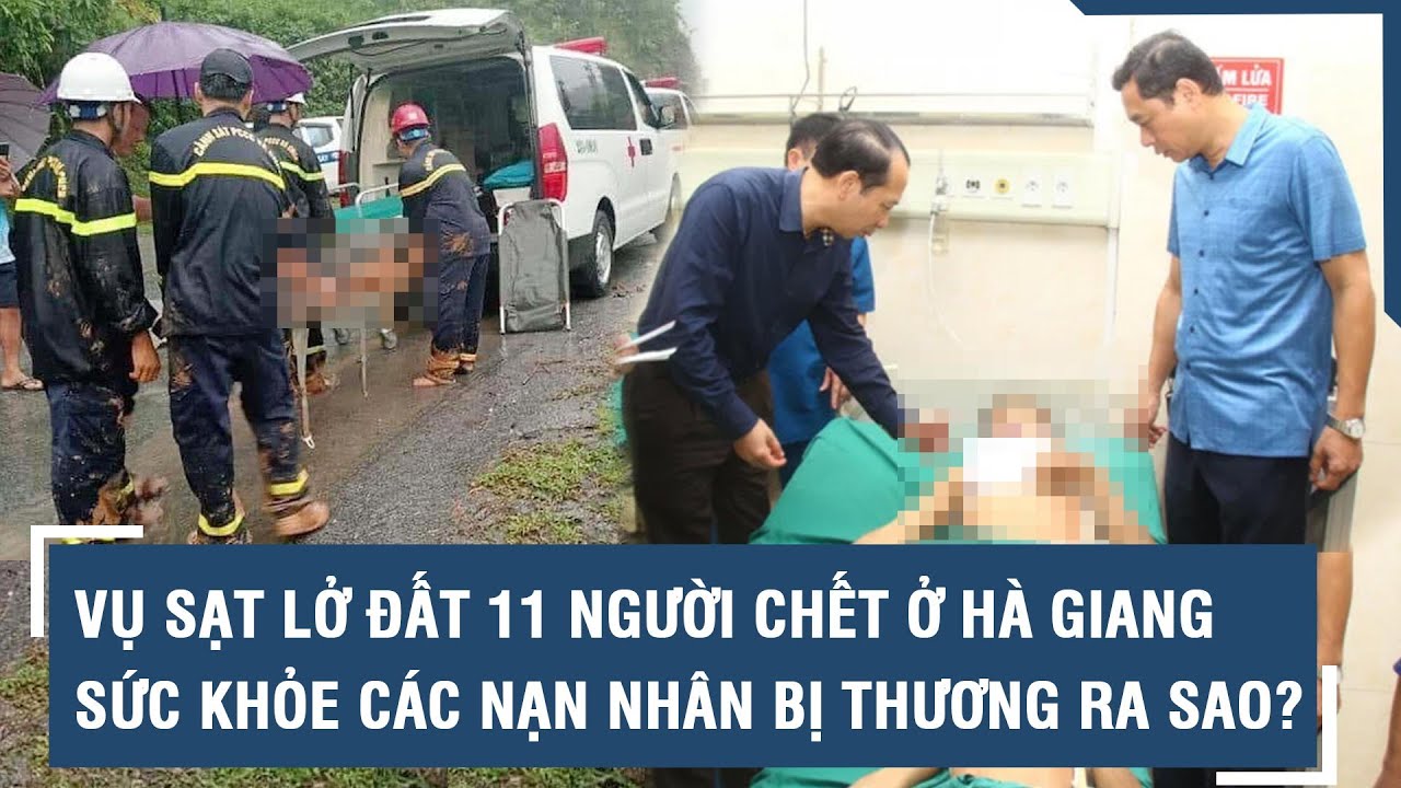 Vụ sạt lở đất 11 người chết ở Hà Giang: Sức khỏe các nạn nhân bị thương ra sao? l VTs