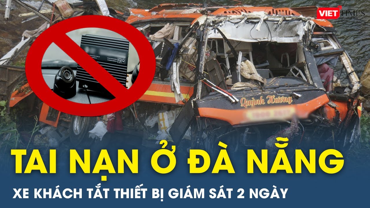 Lộ lý do xe khách rơi xuống vực tại La Sơn - Túy Loan tắt thiết bị giám sát hành trình  | VietTimes