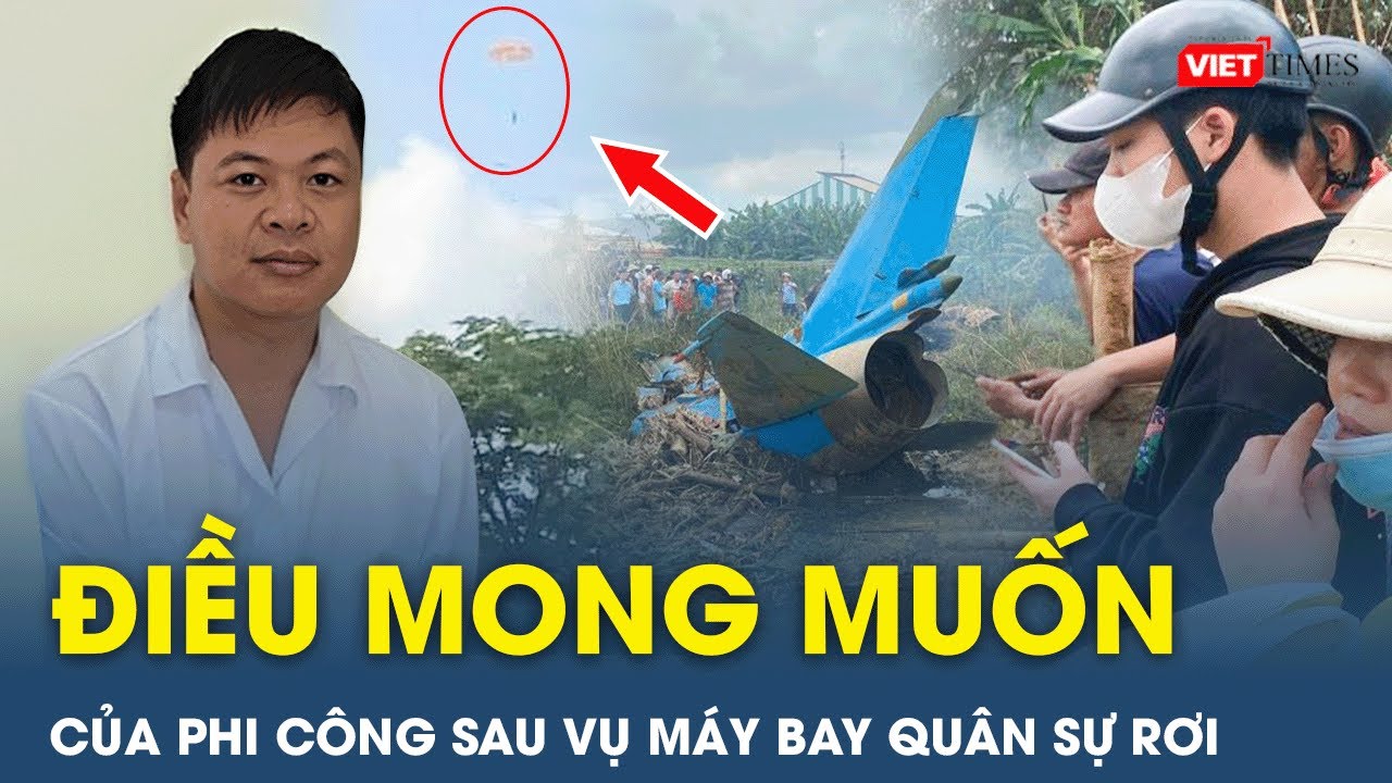 Vụ Máy Bay Quân Sự Su-22 Rơi Ở Quảng Nam: Phi công thoát nạn vẫn muốn lái máy bay chiến đấu | VT