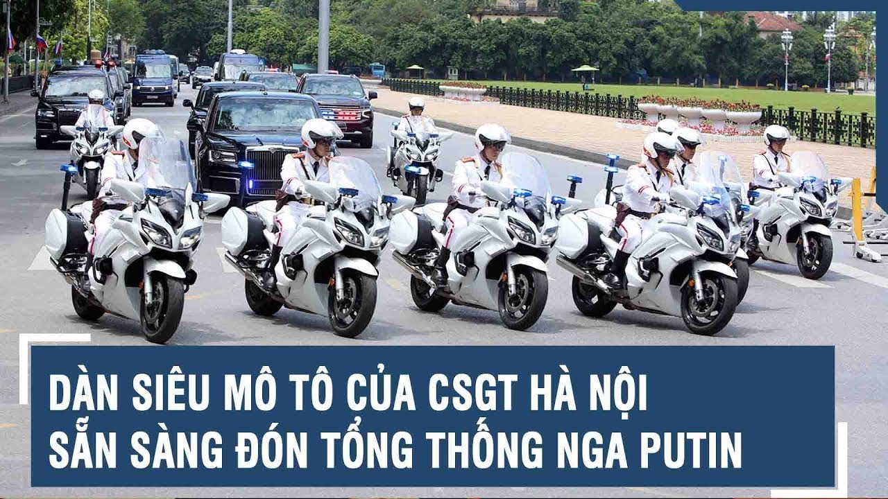 Dàn siêu mô tô của CSGT Hà Nội sẵn sàng đón Tổng thống Nga Putin