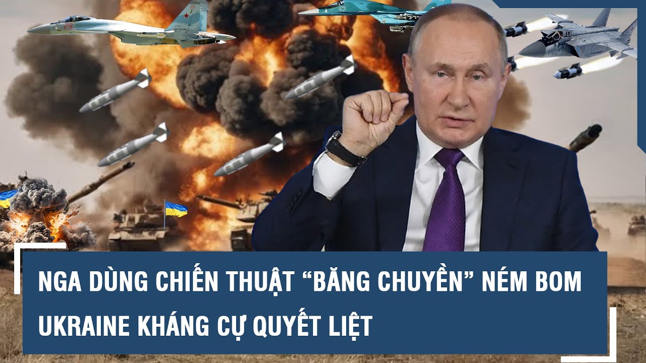 Nga dùng chiến thuật “băng chuyền” ném bom Kharkov, Ukraine kháng cự quyết liệt l VTs