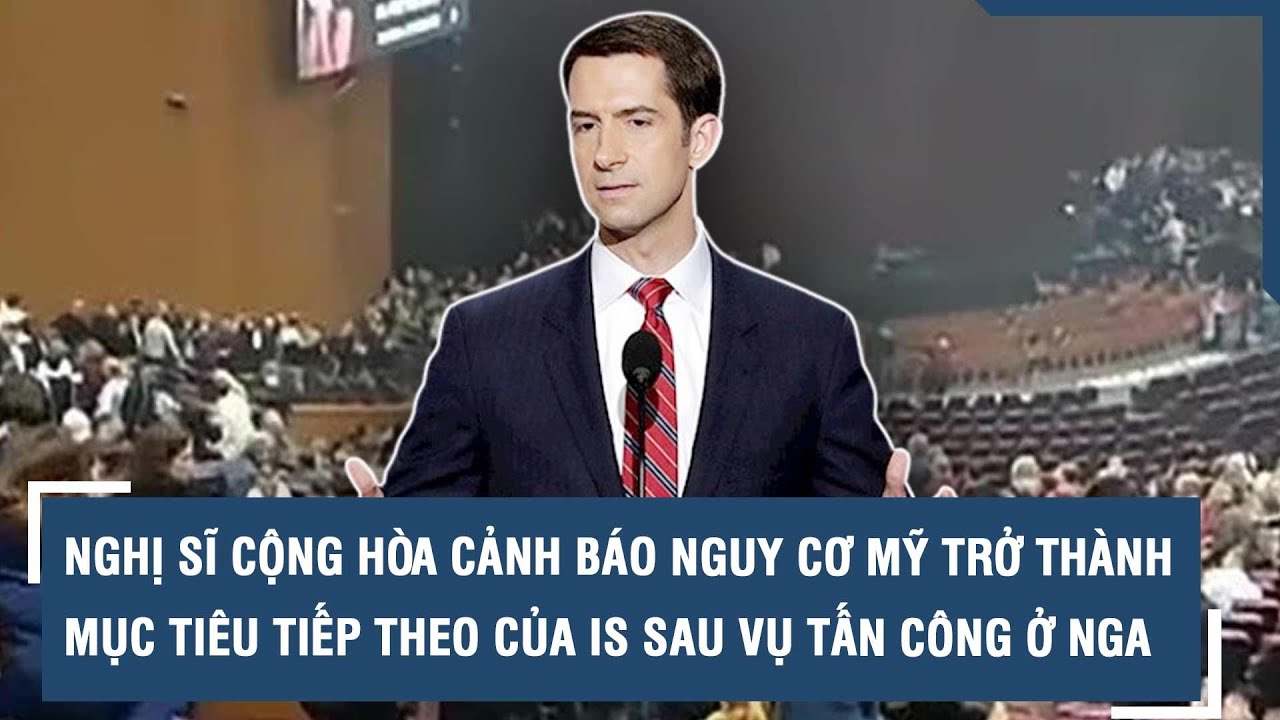 Nghị sĩ Cộng hòa cảnh báo nguy cơ Mỹ trở thành mục tiêu tiếp theo của IS sau vụ tấn công ở Nga