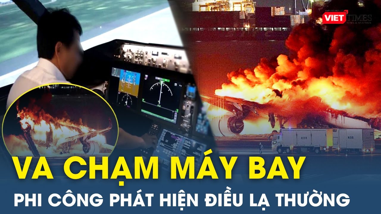 Cháy máy bay Nhật Bản: Phi công Airbus A570 phát hiện “một vật lạ” trước va chạm kinh hoàng | VT