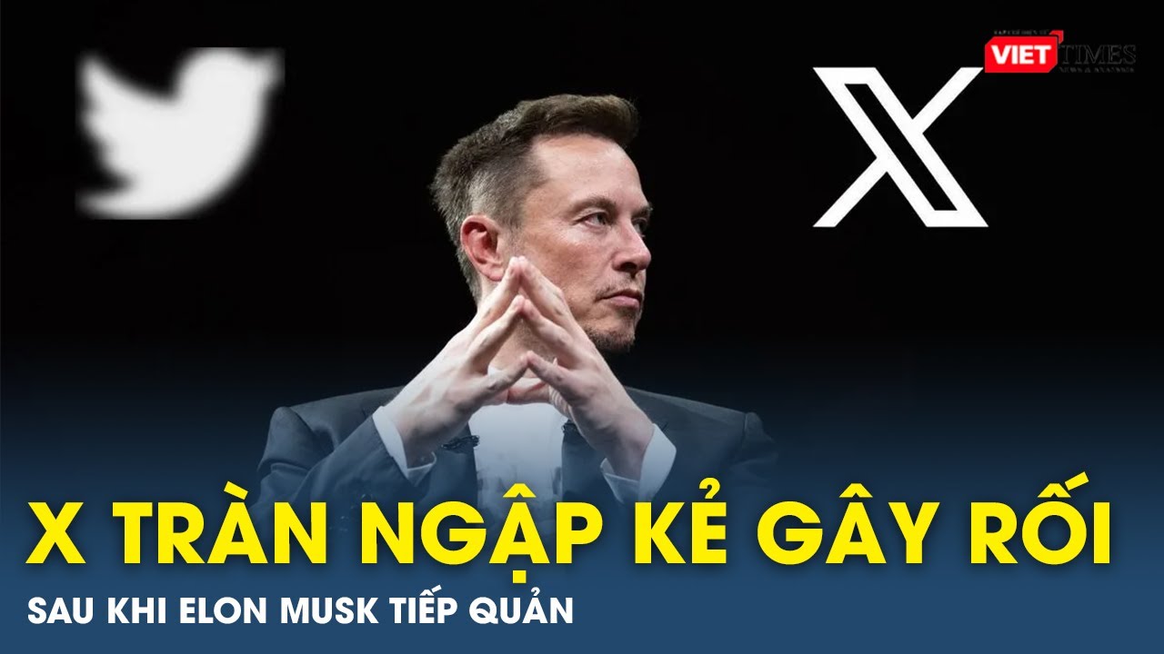 Nhà sáng lập Wikipedia: X tràn ngập những kẻ gây rối và kỳ cục sau khi Elon Musk tiếp quản | VTs