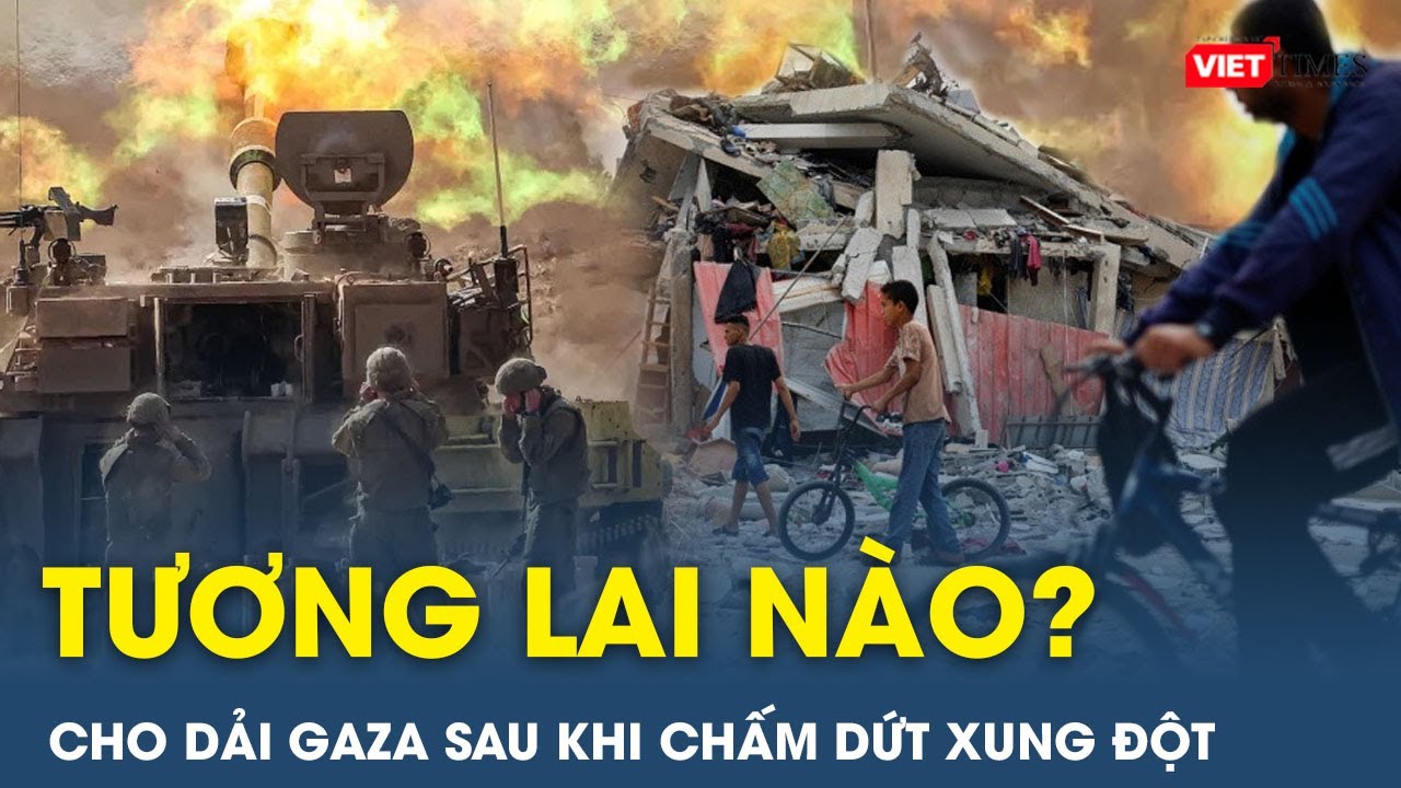 Mỹ hé lộ kế hoạch Israel tấn công “xóa sổ” Hamas, Tương lai nào cho Dải Gaza? | VietTimes