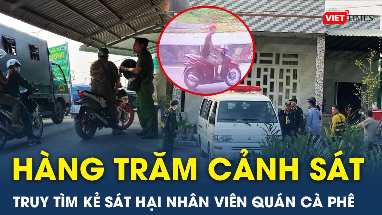 100 cảnh sát sử dụng flycam, chó nghiệp vụ xuyên đêm truy tìm kẻ sát hại nhân viên quán cà phê | VT