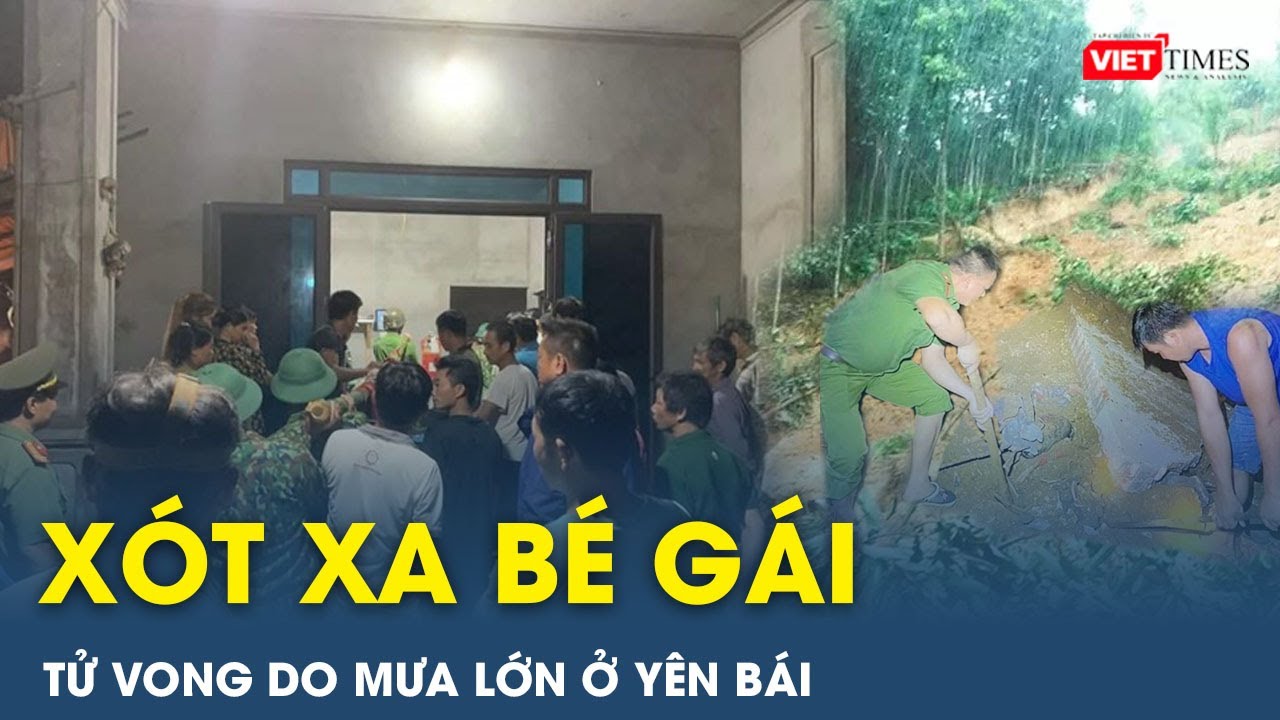 Tin MXH nóng tối 8/10: Mưa lớn sập tường nhà ở Yên Bái khiến bé gái tử vong thương tâm | VietTimes