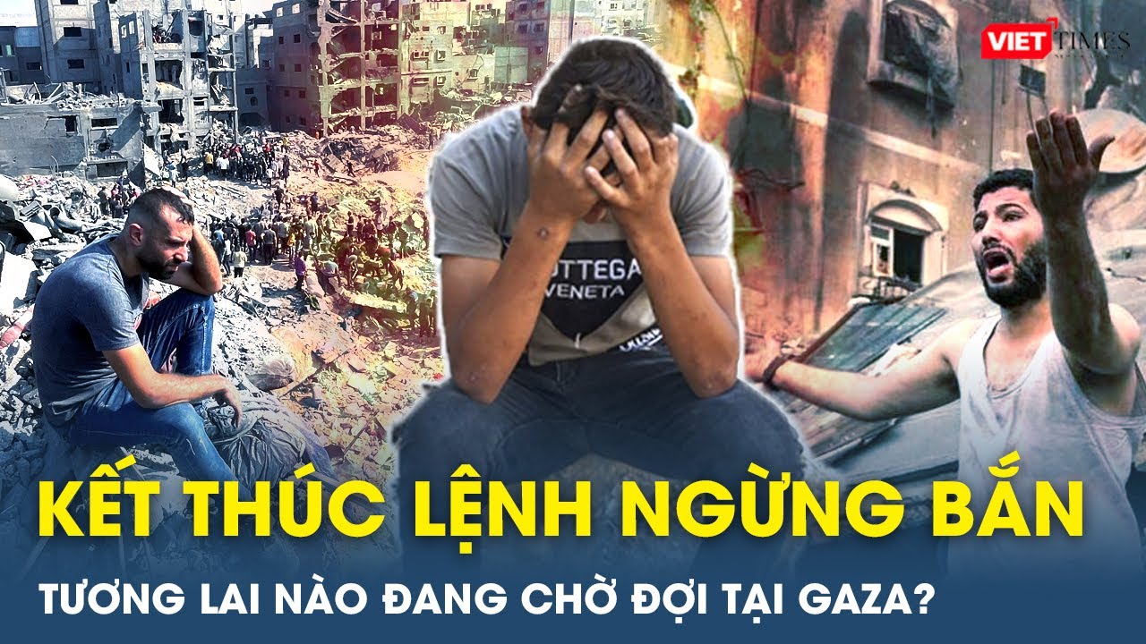 Kịch bản leo thang xung đột vẫn trực chờ Gaza sau khi lệnh ngừng bắn hết hiệu lực? | VietTimes