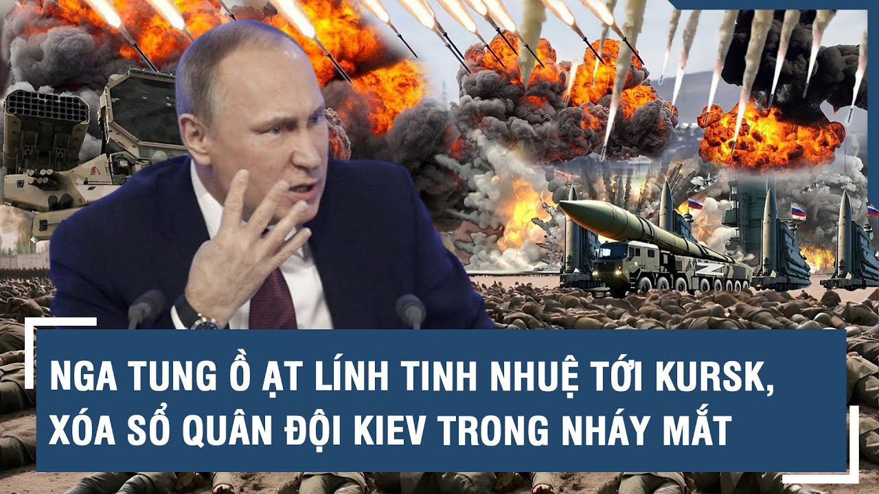 Điểm nóng Quốc tế 14/9: Nga tung ồ ạt lính tinh nhuệ tới Kursk, xóa sổ quân đội Kiev trong nháy mắt