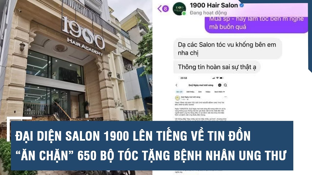 Đại diện Salon 1900 lên tiếng về tin đồn “ăn chặn” 650 bộ tóc tặng bệnh nhân ung thư l VTs