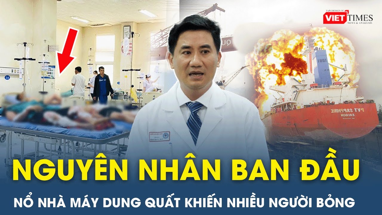 Xác định nguyên nhân vụ nổ khí gas nhà máy đóng tàu Dung Quất khiến 9 người bỏng nặng | VT