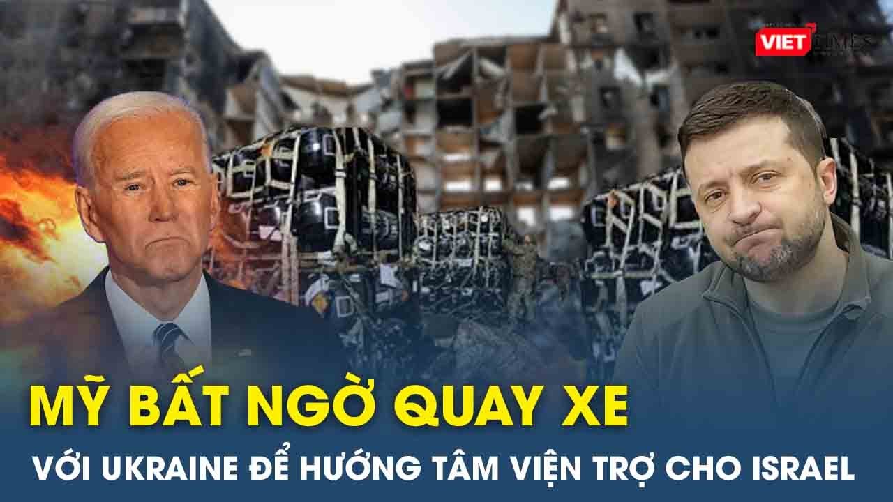 Toàn cảnh thế giới sáng 22/10: Mỹ bất ngờ quay xe với Ukraine, hướng tâm viện trợ vũ khí cho Israel