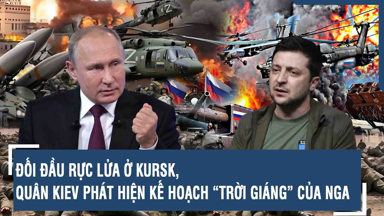 Toàn cảnh Quốc tế 15/9: Đối đầu rực lửa ở Kursk, quân Kiev phát hiện kế hoạch “trời giáng” của Nga