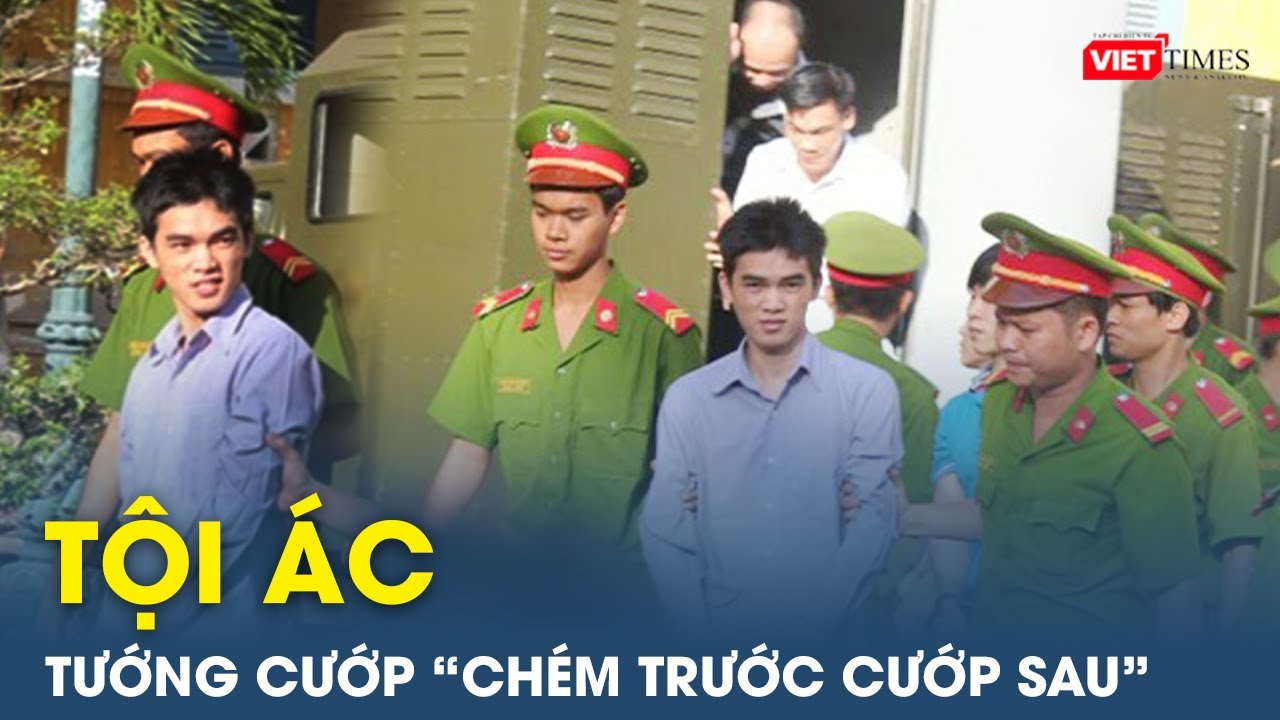 Tội ác kinh hoàng tên tướng cướp 20 tuổi cầm đầu băng cướp "Chém trước cướp sau" | VT