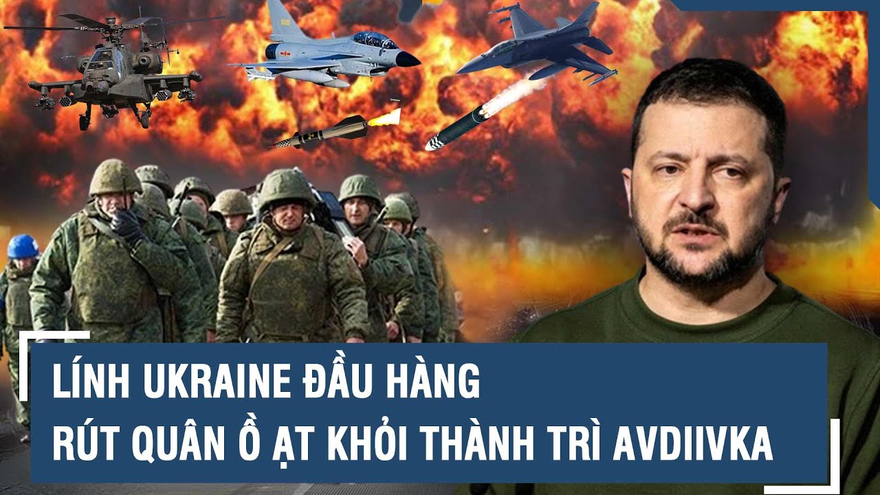 Lính Ukraine đầu hàng, rút quân ồ ạt khỏi thành trì Avdiivka l VTs