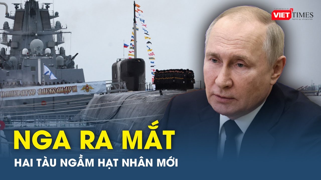 Nga ra mắt hai tàu ngầm hạt nhân mới | VTs