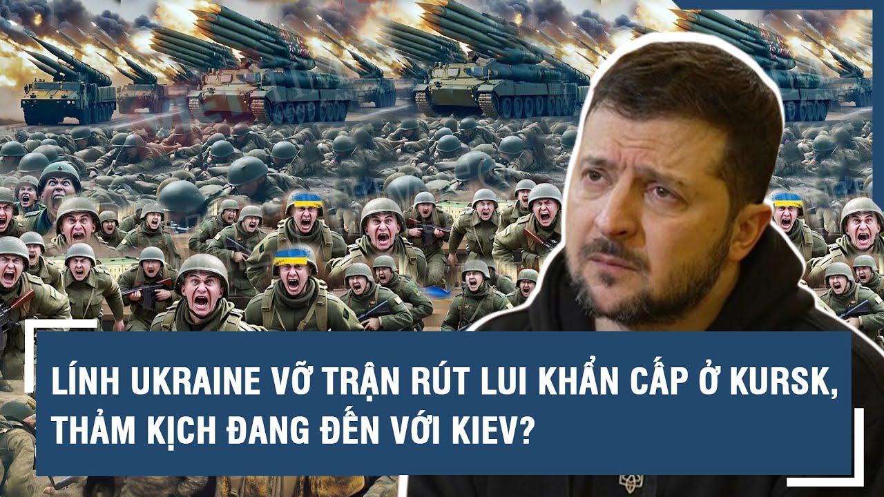 Toàn cảnh Quốc tế 22/8: Lính Ukraine vỡ trận rút lui khẩn cấp ở Kursk, thảm kịch đang đến với Kiev?