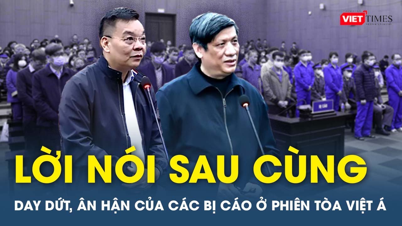 Lời sau cùng của các bị cáo đầy ân hận, day dứt trong phiên xét xử đại án Việt Á | VTs