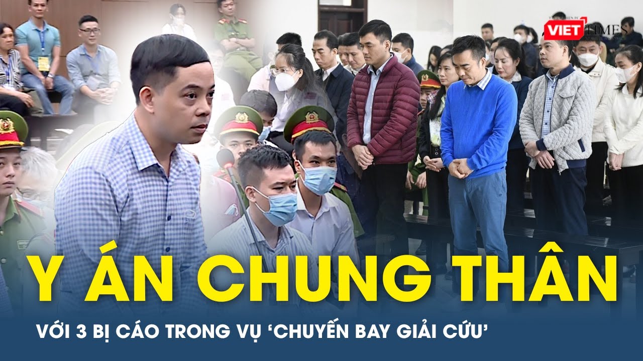 Toàn cảnh ngày 27/12: Vụ 'chuyến bay giải cứu': Tuyên y án chung thân với 3 bị cáo | VTs