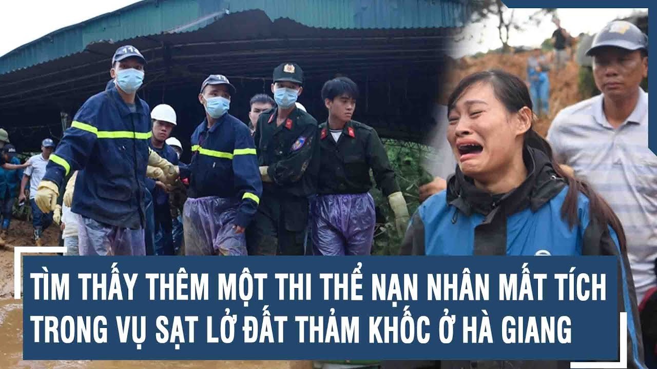 NÓNG: Tìm thấy thêm một thi thể nạn nhân mất tích trong vụ sạt lở đất thảm khốc ở Hà Giang