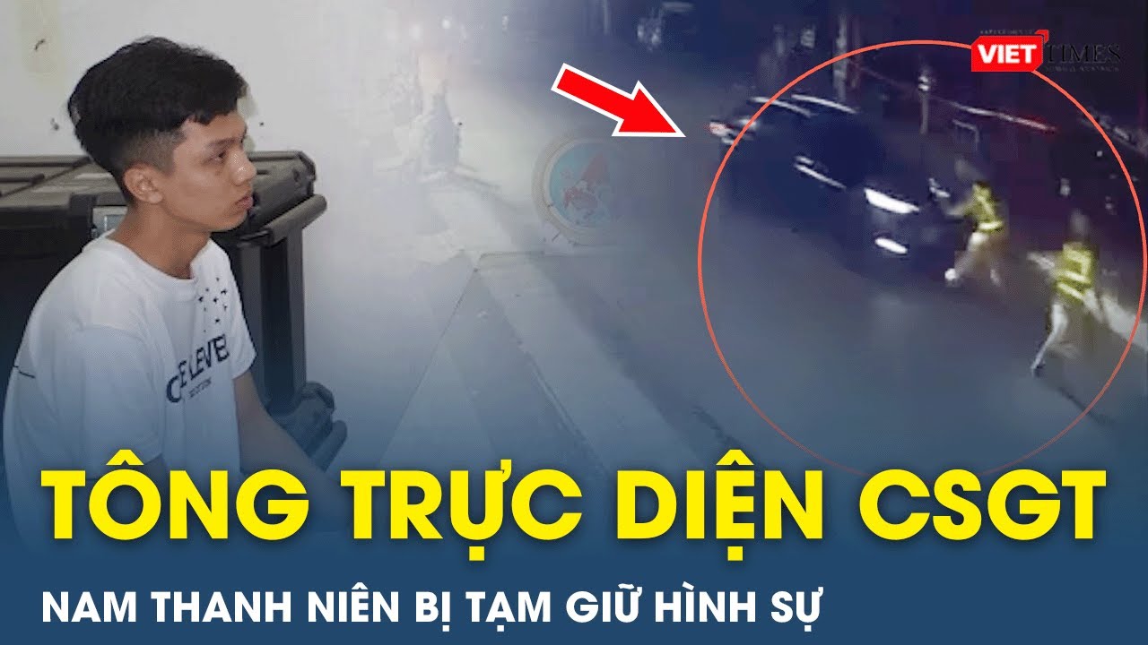 Tối 17/12: Tạm giữ hình sự nam thanh niên lái ô tô tông trực diện vào tổ CSGT ở Hà Nam | VietTimes