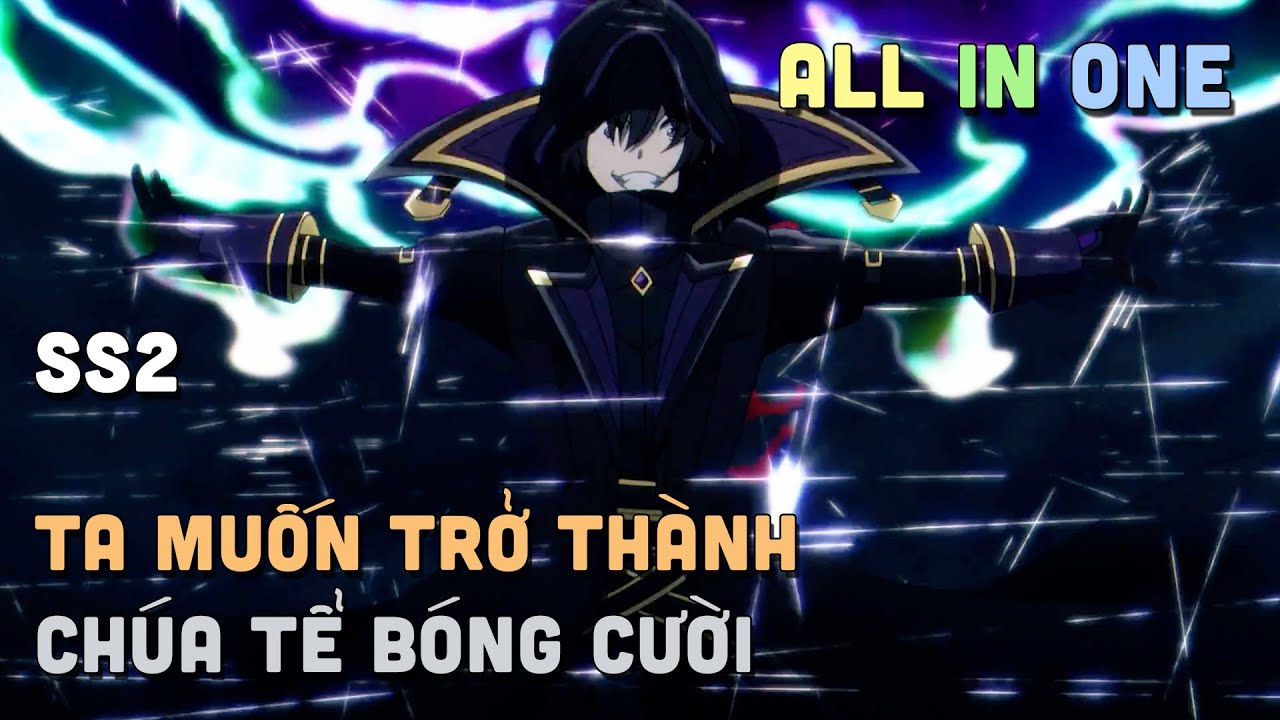 ALL IN ONE " Ta Muốn Trở Thành Chúa Hề Bóng Tối " SS2 I Tóm Tắt Anime | Teny Sempai