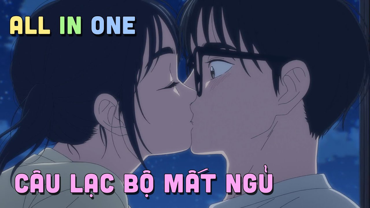 ALL IN ONE " CLB Mất Ngủ" I Tóm Tắt Anime | Teny Sempai