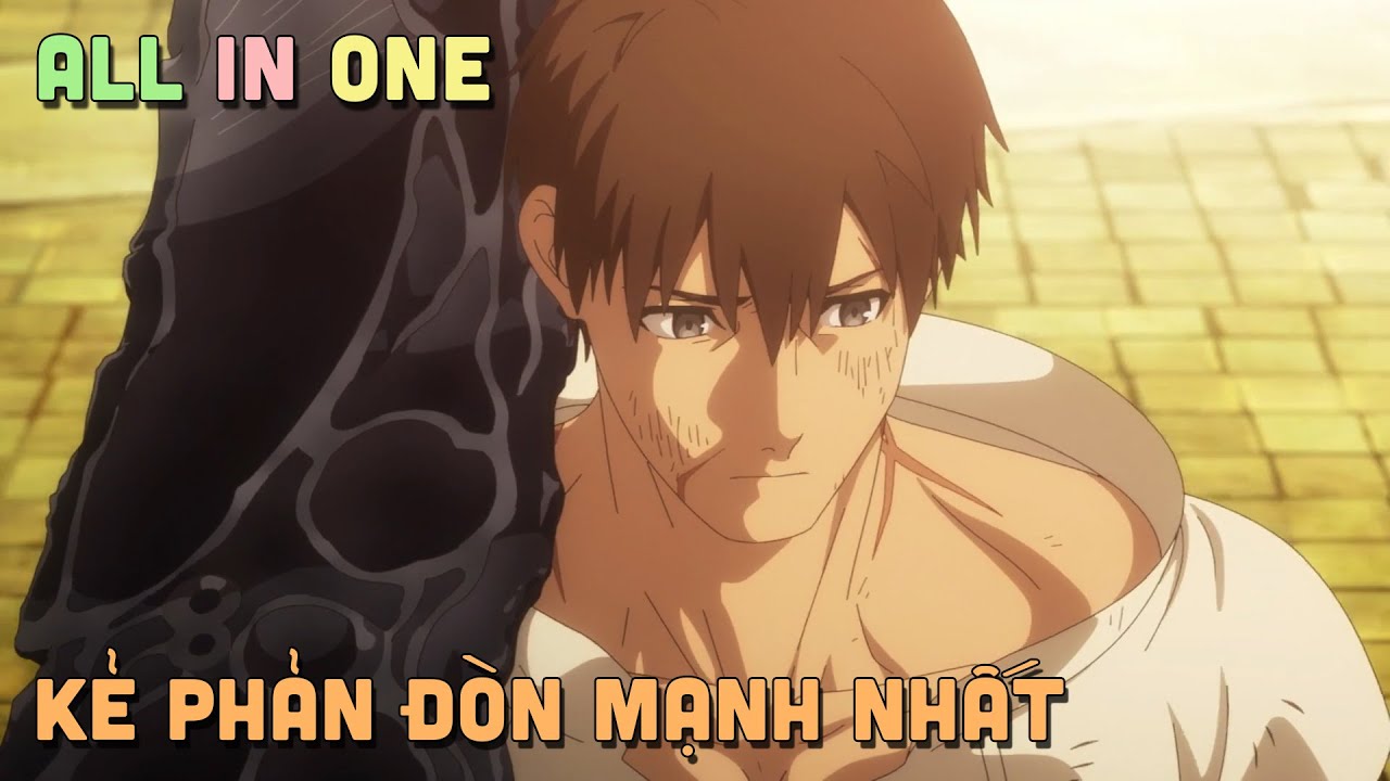 ALL IN ONE " Chàng Khờ Siêu Cấp Phản Đòn Muốn Làm Mạo Hiểm Giả " | Tóm Tắt Anime | Teny Sempai