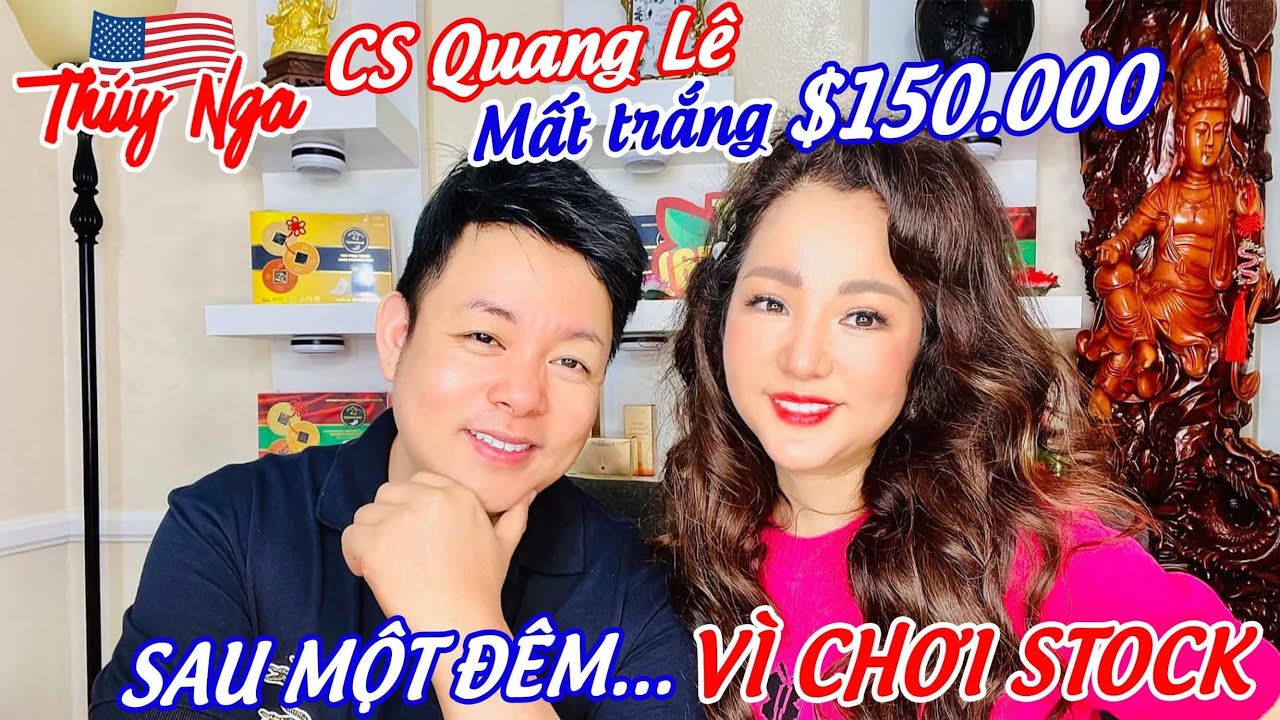 CS Quang Lê mất trắng $150.000 sau một đêm… vì chơi Stock.