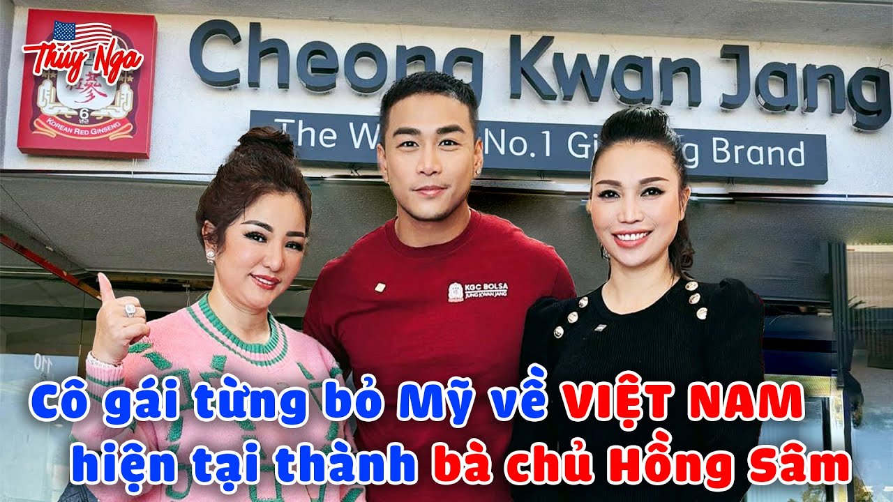 Cô gái từng bỏ Mỹ về Việt Nam, hiện tại thành bà chủ Hồng Sâm