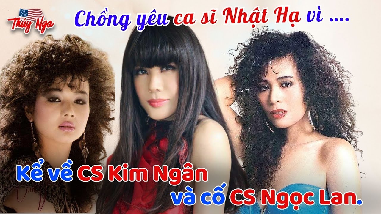 Chồng yêu ca sĩ Nhật Hạ vì….Kể về CS Kim Ngân và cố CS Ngọc Lan.