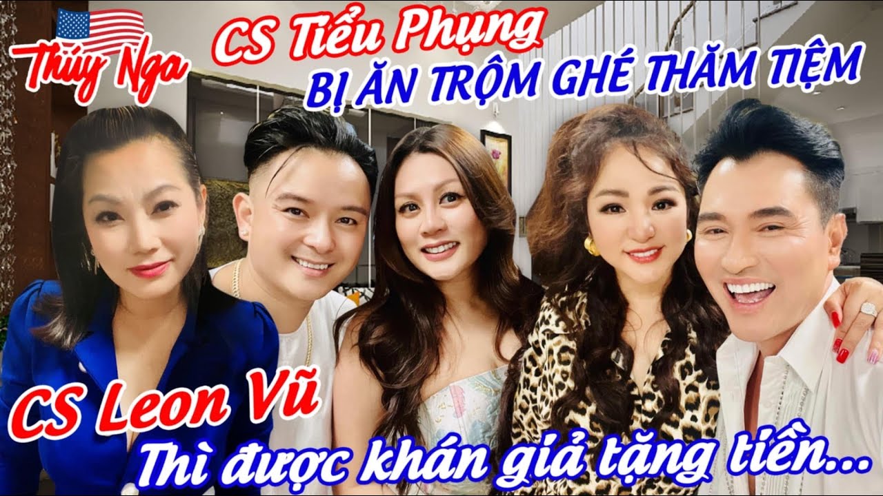 CS Tiểu Phụng bị Ăn Trộm ghé thăm tiệm… CS Leon Vũ thì được khán giả tặng tiền…