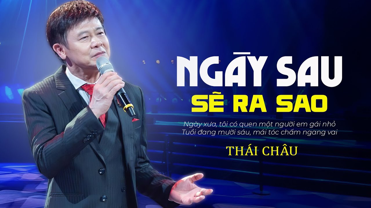 Ngày Sau Sẽ Ra Sao - Danh Ca Thái Châu | Giọng Ca Chuyền Cảm Xúc