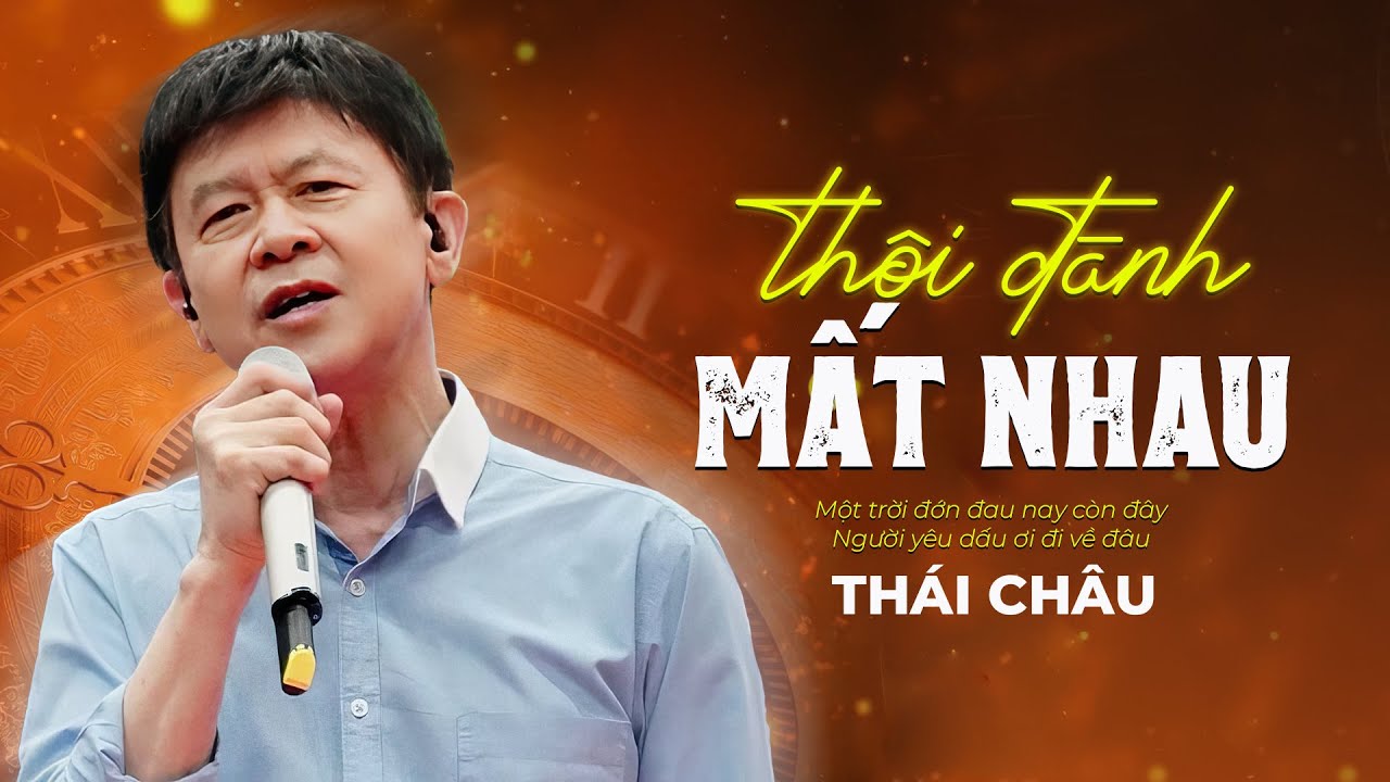 Thôi Đành Mất Nhau - Danh Ca Thái Châu | Lòng Sao Mãi Không Quên...