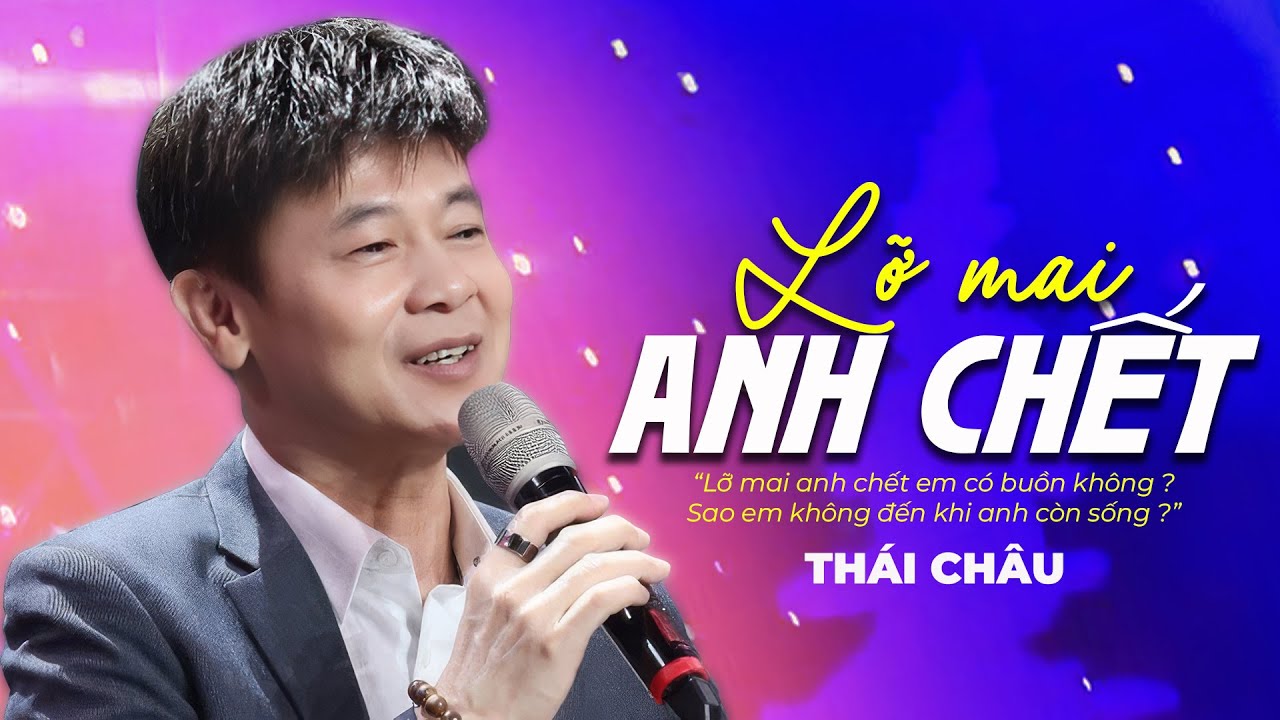 Lỡ Mai Anh Chết -  Danh Ca Thái Châu | Những Tình Khúc Xưa Bất Hủ