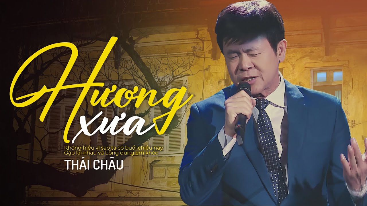 Hương Xưa - Danh Ca Thái Châu | Giọng Ca Ngọt Ngào Say Đắm Lòng Người