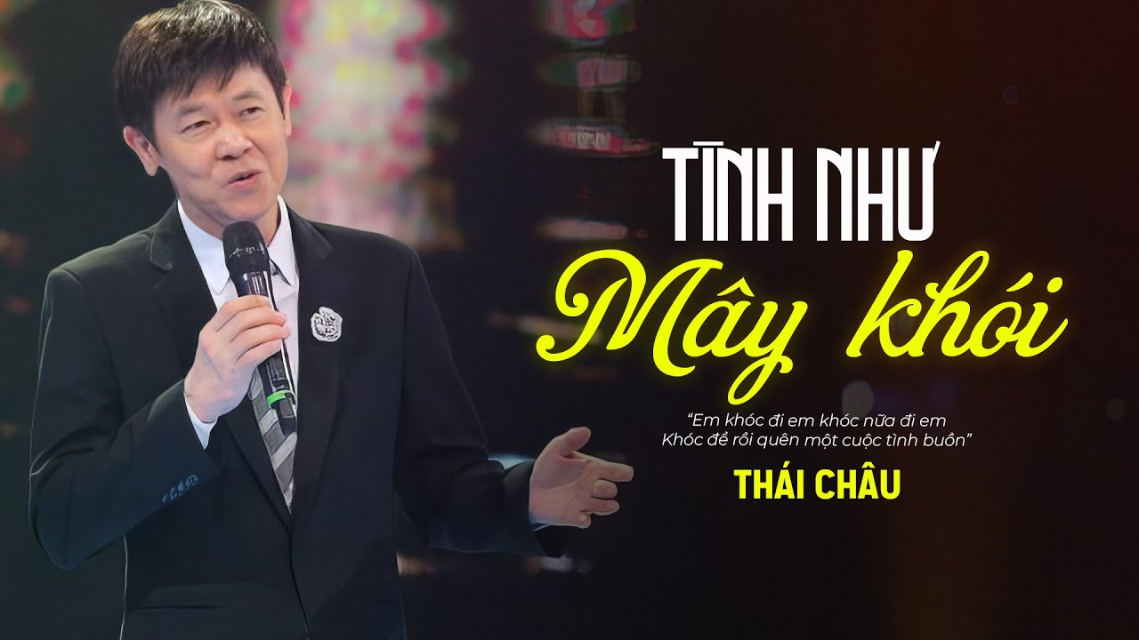 Tình Như Mây Khói - Danh Ca Thái Châu | Giọng Ca Quá Cảm Xúc Và Nhiệt Huyết