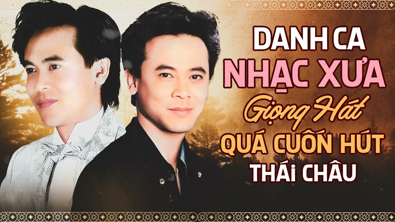 Danh Ca Nhạc Xưa Thái Châu | Giọng Hát Quá Cuốn Hút Người Nghe