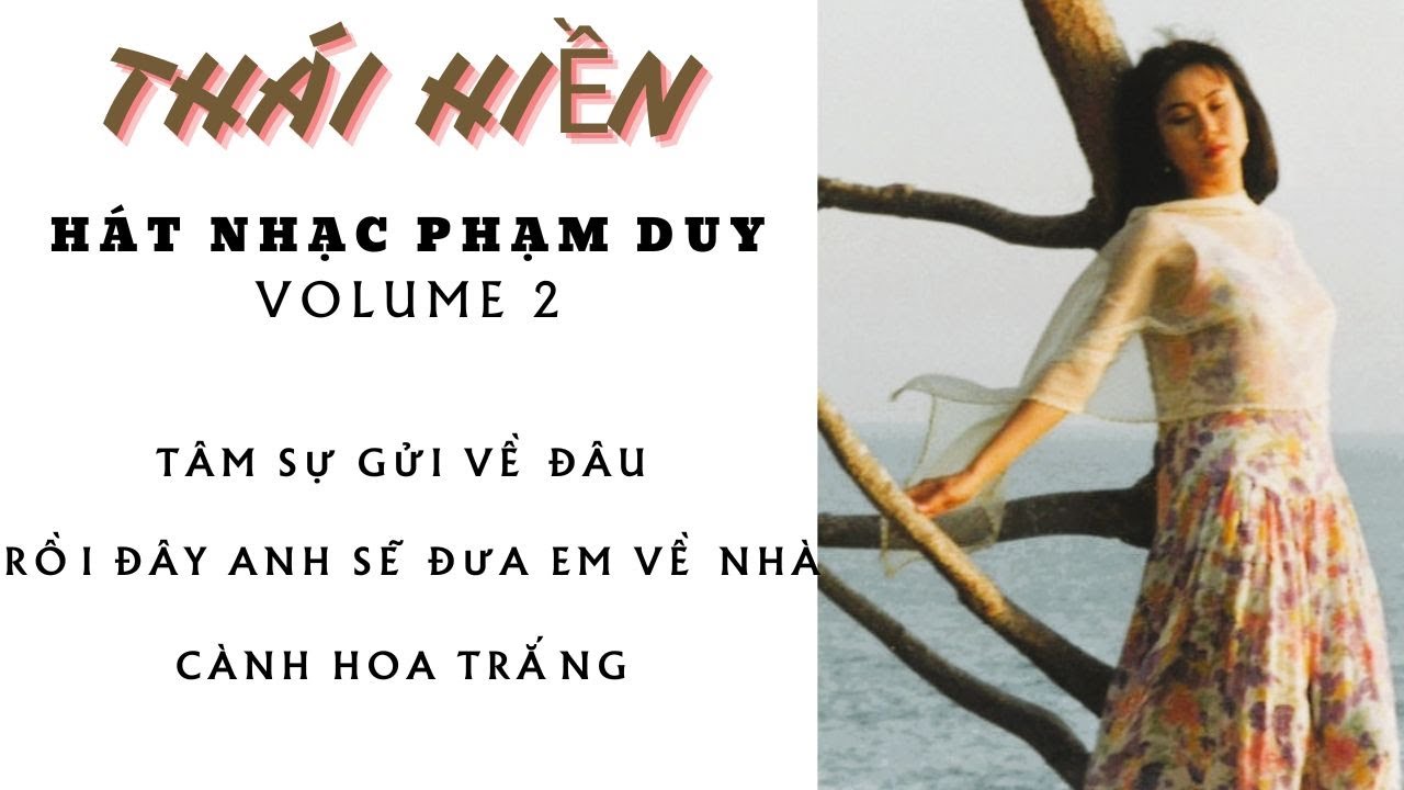 Thái Hiền Hát Nhạc Phạm Duy VOLUME 2 (Unplugged)