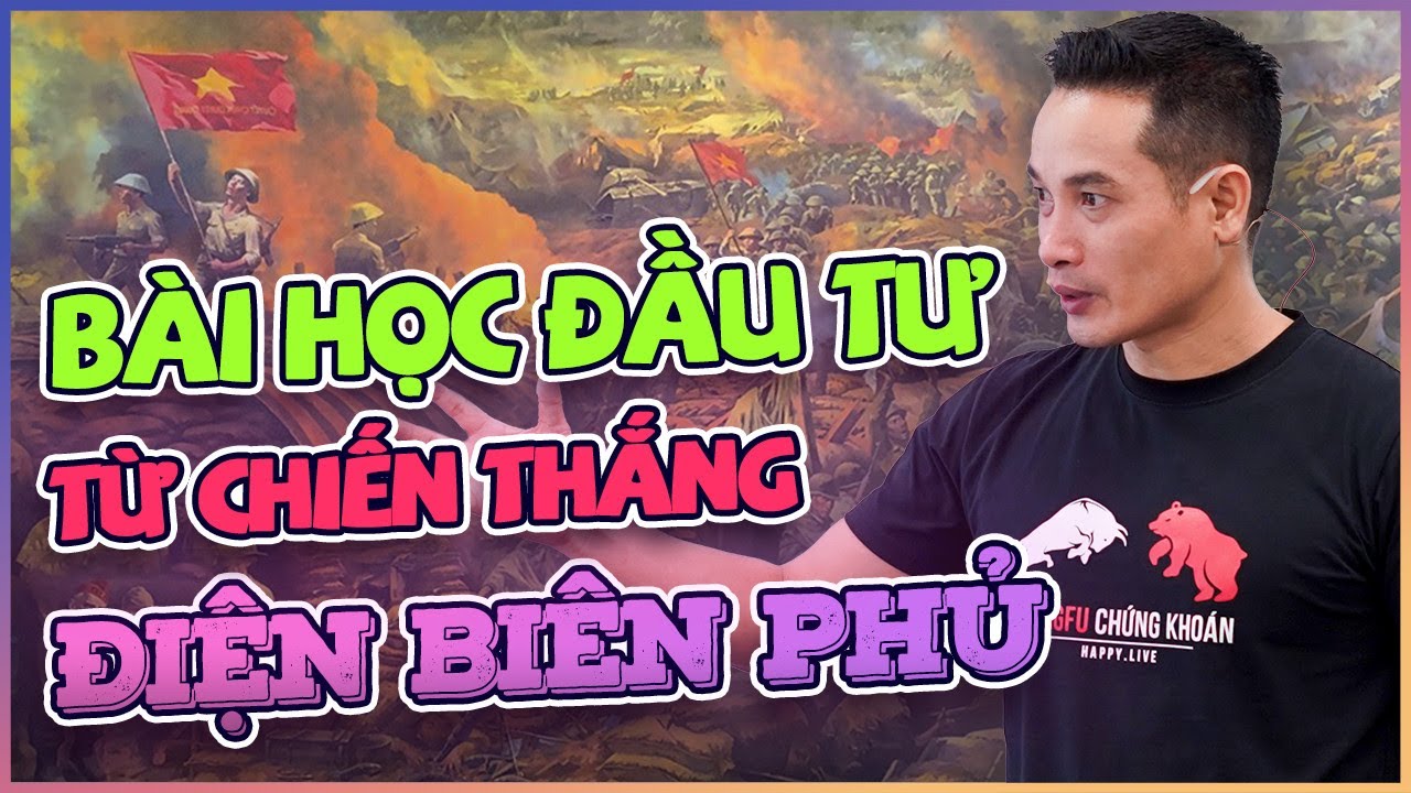 BÀI HỌC ĐẦU TƯ, KINH DOANH TỪ CHIẾN THẮNG LỊCH SỬ ĐIỆN BIÊN PHỦ 1954 #thaipham