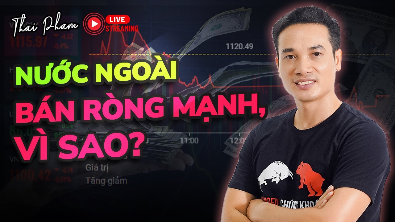 NƯỚC NGOÀI BÁN RÒNG QUÁ MẠNH! VÌ SAO? CẦN LÀM GÌ?