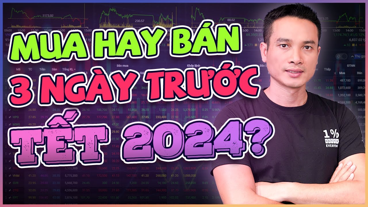 MUA HAY BÁN 3 NGÀY TRƯỚC TẾT NGUYÊN ĐÁN 2024?