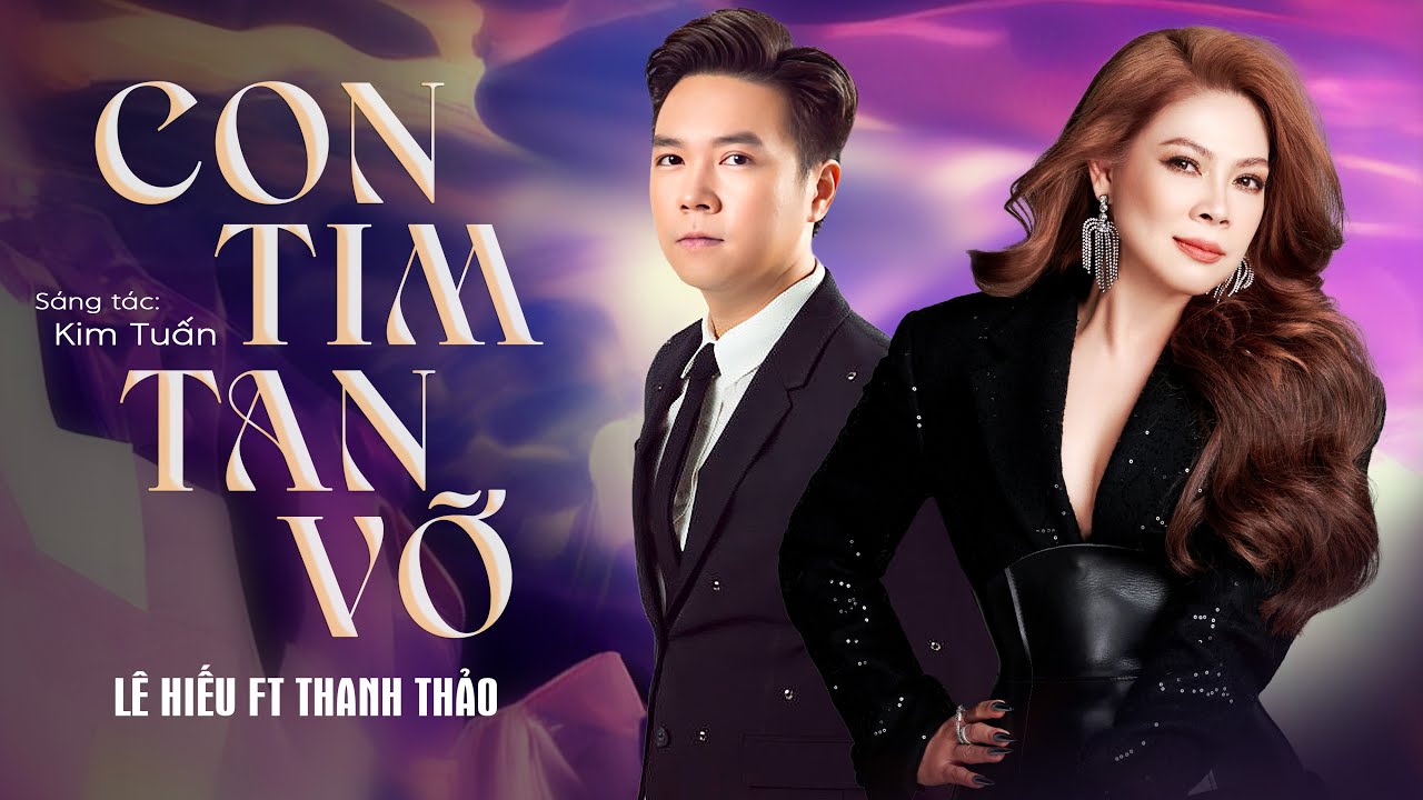 CON TIM TAN VỠ - THANH THẢO ft LÊ HIẾU - TUYỂN TẬP BÀI HIT ĐỂ ĐỜI