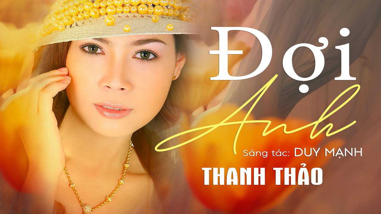 ĐỢI ANH - THANH THẢO - TUYỂN TẬP BÀI HIT ĐỂ ĐỜI