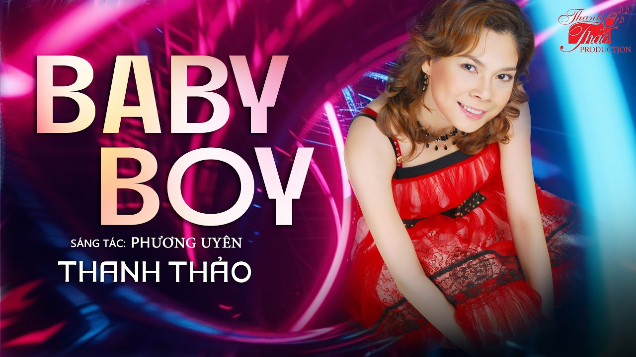 BABY BOY - THANH THẢO - TUYỂN TẬP BÀI HIT ĐỂ ĐỜI